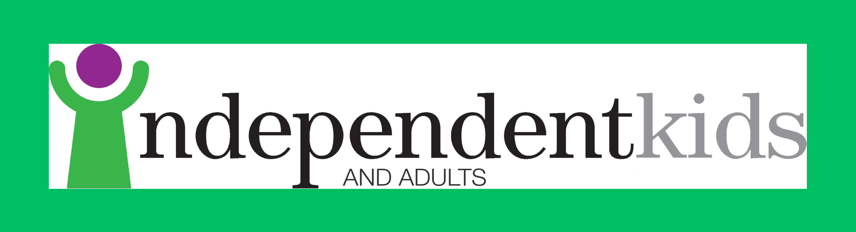 Independent Kids and Adults